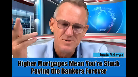 Higher Mortgages Mean You’re Stuck Paying the Bankers Forever