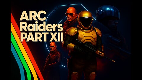 NOW TESTING: ARC RAIDERS STELLA MONTIS UNLOCKED PART XII