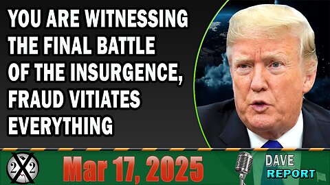 X22 Report - You Are Witnessing The Final Battle Of The Insurgence, Fraud Vitiates Everything