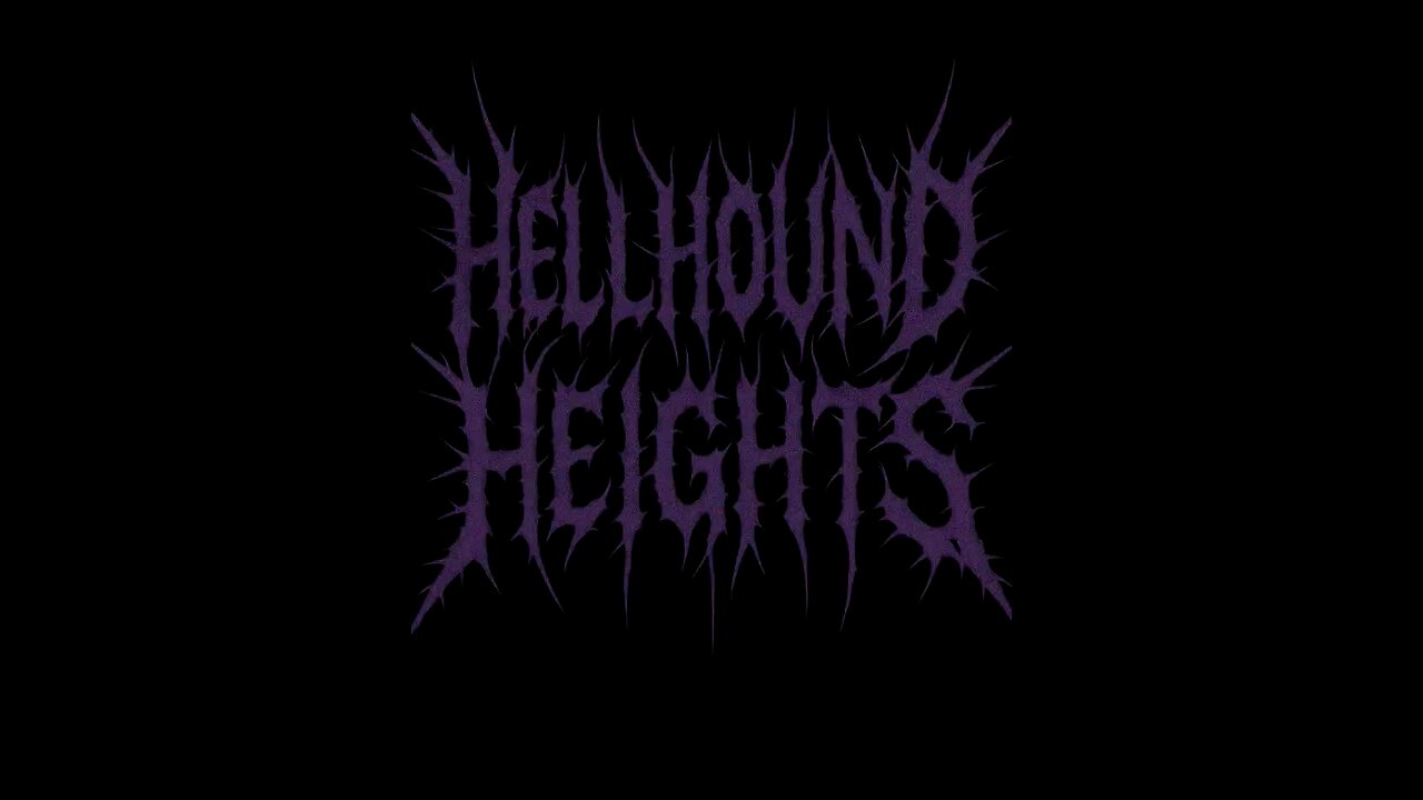 Welcome to HellHound Heights!