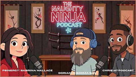 The Naughty Ninja Podcast w/ Sabrina Wallace, Chris of the 67 Podcast & D Booma San | Ep. 5 Jan. 26, 2026