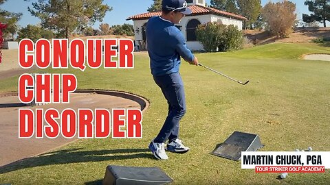 How to Conquer "Post-Traumatic Chip Disorder" | Martin Chuck | Tour Striker Golf Academy