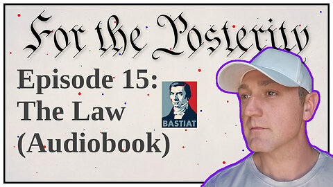 Episode 15 - The Law 1850 by Frédéric Bastiat