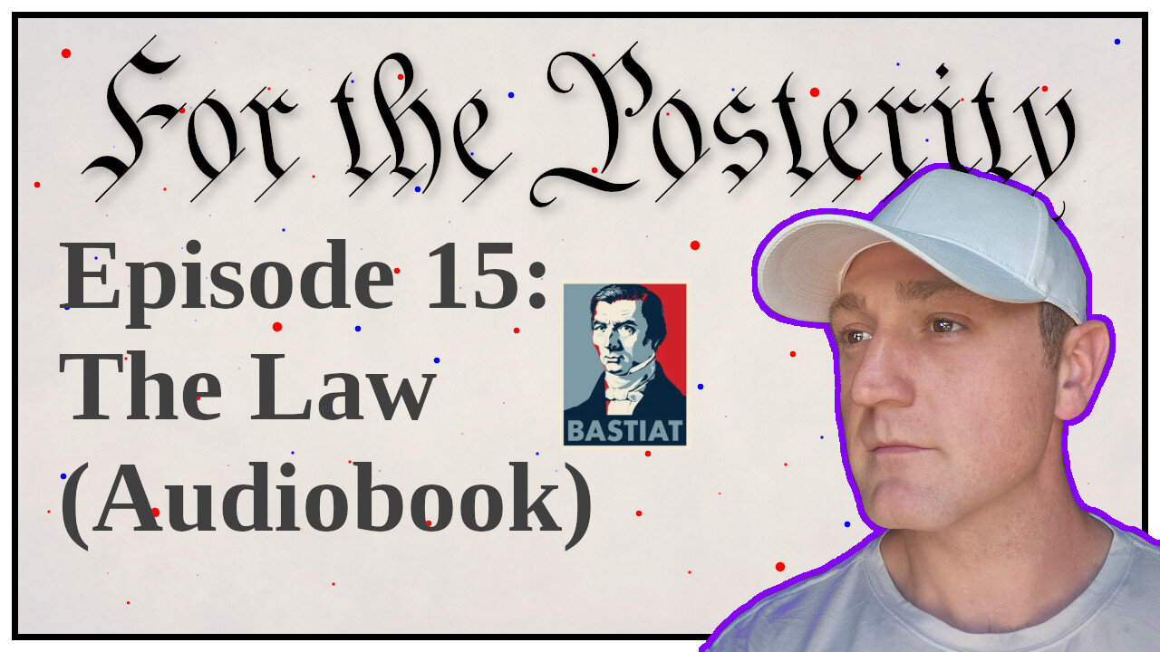 Episode 15 - The Law 1850 by Frédéric Bastiat