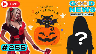 Good News & Halloween Fun! 👻 | GOOD NEWS - Infinite Hope #255 (ft. That Star Wars Girl)