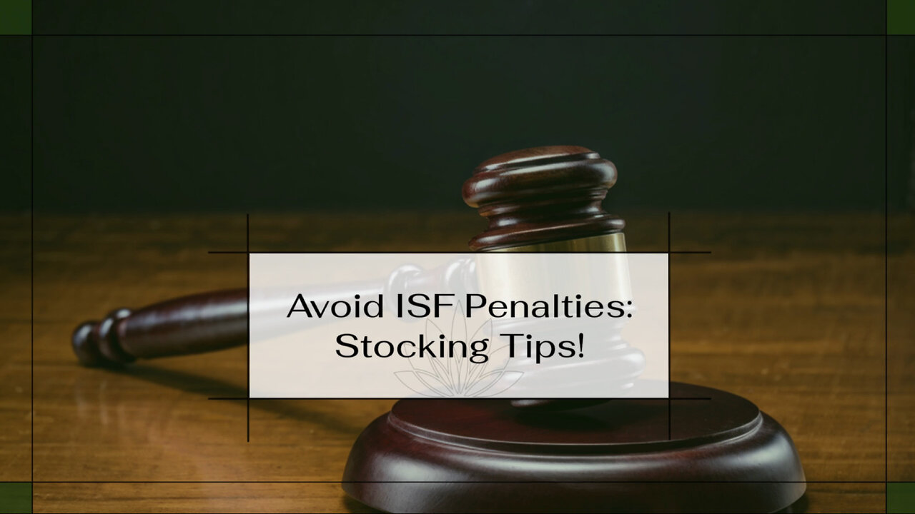 Mastering ISF Filings: How to Avoid Penalties When Importing Stockings