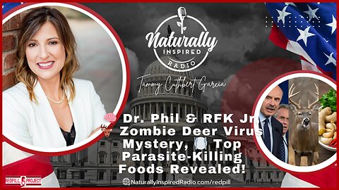 🧠 Dr. Phil & RFK Jr, 🦌 Zombie Deer Virus Mystery, 🍽️ Top Parasite-Killing Foods Revealed!