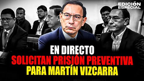 JUN 26 - Martín Vizcarra enfrenta audiencia de prisión preventiva