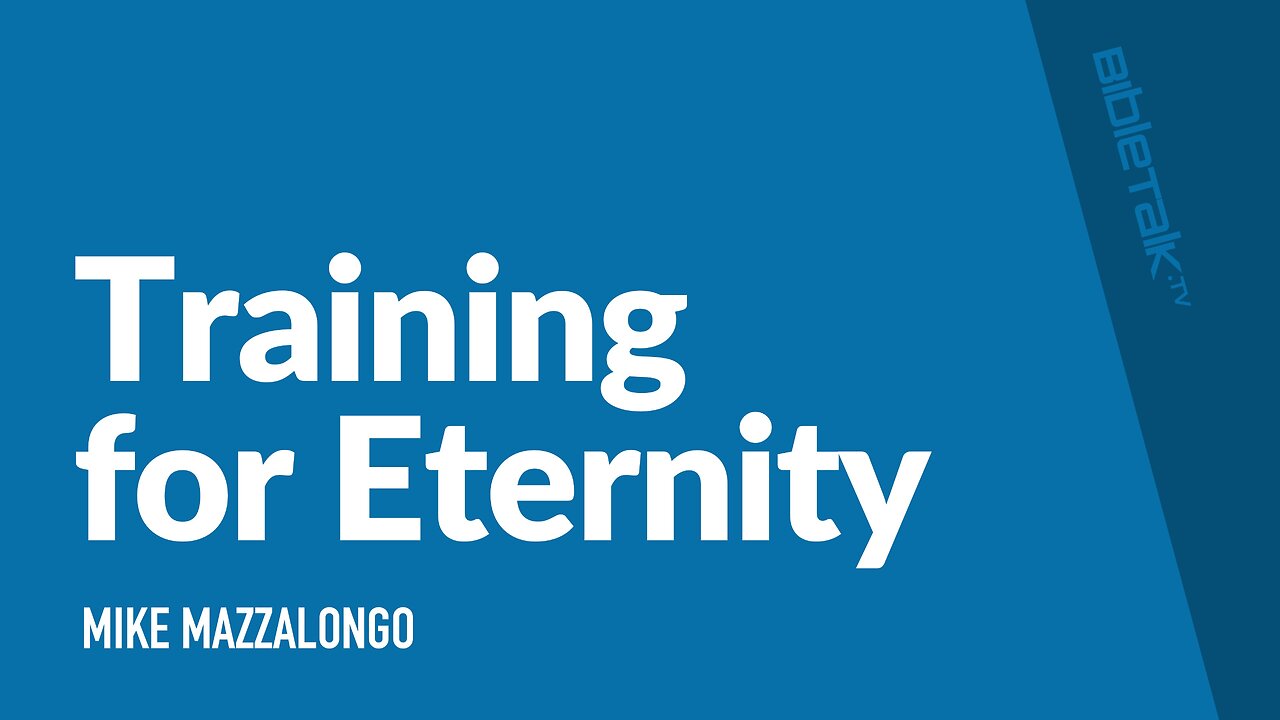 Training for Eternity