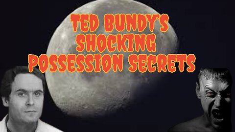 Ted Bundy’s Demonic Possession: Disturbing Evidence You Need to Know