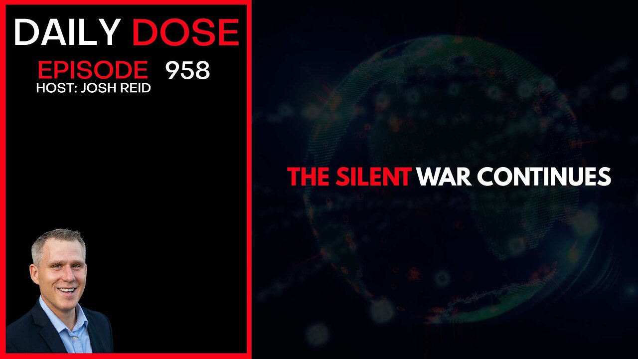 The Silent War Continues | Ep. 958 The Daily Dose