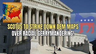 Supreme Court Ruling Could Cripple Democrat Power