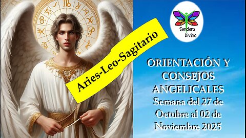 😊 ORIENTACIÓN Y CONSEJOS ANGELICALES 😊 Semana del 27 de Octubre al 02 de Noviembre 2025