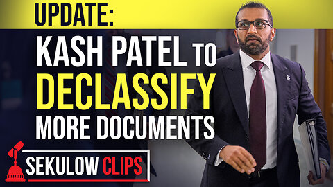 UPDATE: Kash Patel to Declassify More Documents in Election Hoax