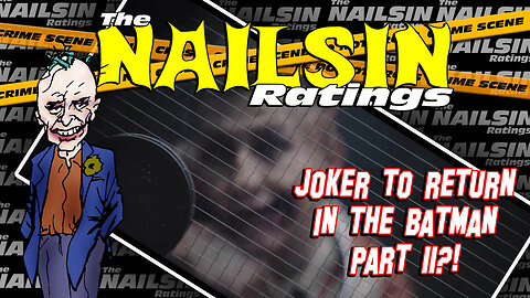 The Nailsin Ratings: Joker Returns In The Batman Part II
