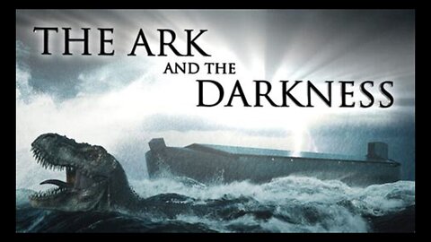 The Ark and the Darkness