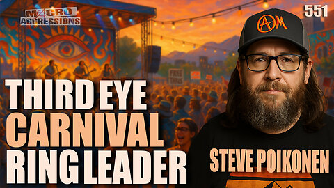 #551: The Ringleader Of The Third Eye Carnival | Steve Poikonen
