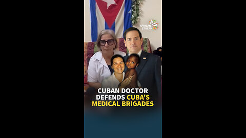 CUBAN DOCTOR DEFENDS CUBA'S MEDICAL BRIGADES