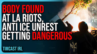 BODY FOUND At LA RIOTS, Anti ICE Unrest Getting DANGEROUS