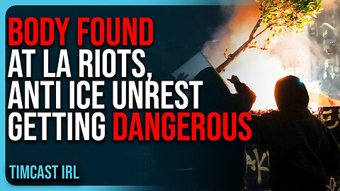 BODY FOUND At LA RIOTS, Anti ICE Unrest Getting DANGEROUS