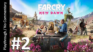 Far Cry New Dawn (Part 2) playthrough