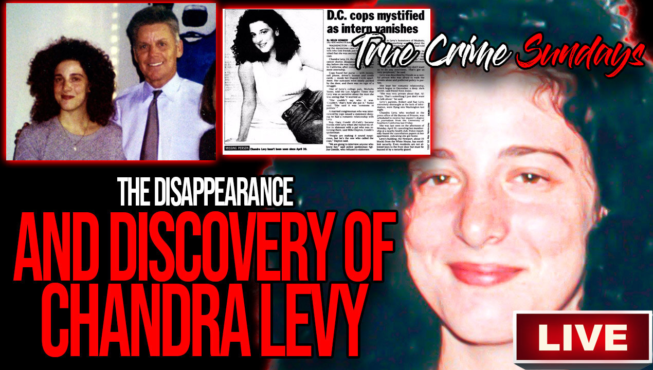 The Disappearance And Discovery Of Chandra Levy | True Crime Sundays