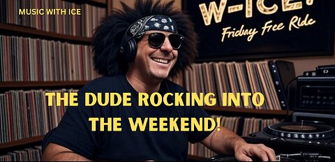 Music with Ice: The Dude Jams Going into the Weekend