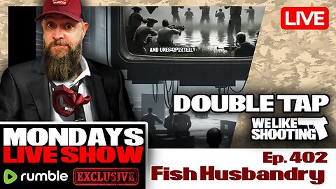 Fish Husbandry - Double Tap 402 (Gun Podcast)