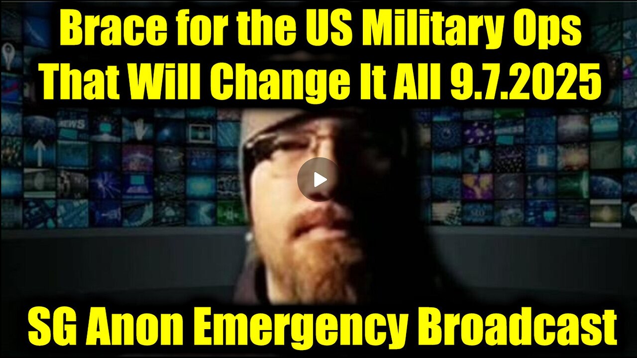 SG. Emergency Broadcast 9.7.25 - Brace for the US Military Ops That Will Change It All