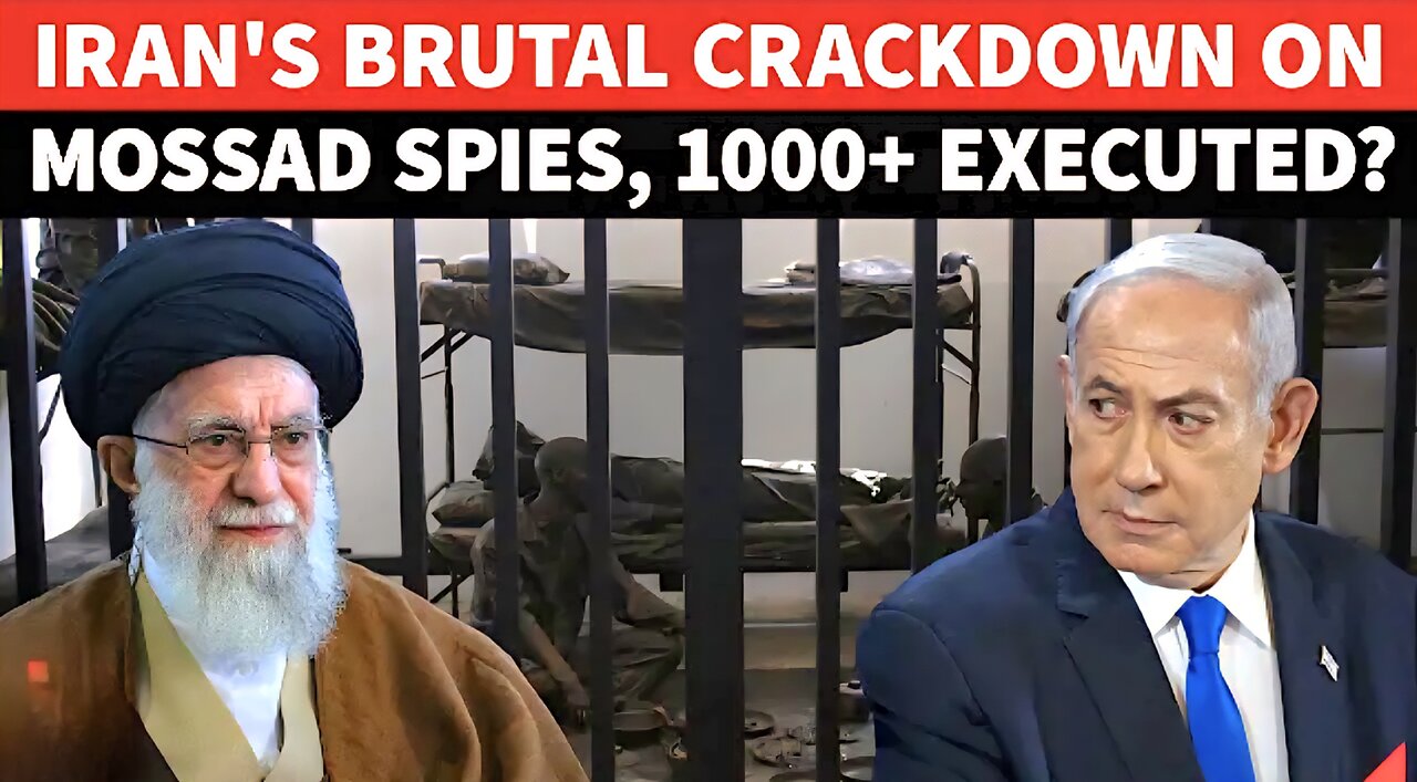 Iran EXECUTES 1000+ MOSSAD SPIES In Brutal Crackdown On Israel-Linked Spy Network Alarming Reveal