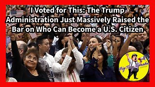 Episode 121 : I Voted for This: Trump Administration Raised the Bar on Who Can Become a US Citizen