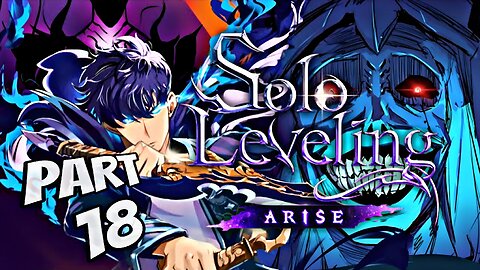 Solo Leveling ARISE Walkthrough Gameplay Part 18