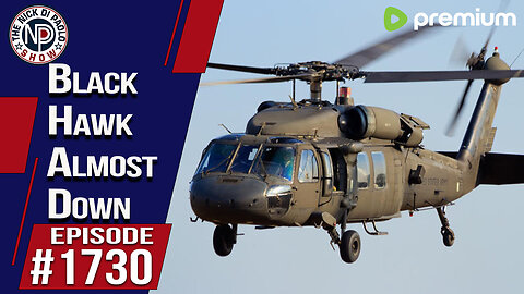 Black Hawk Almost Down! | Nick Di Paolo Show #1730