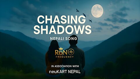 Chasing Shadows – RoNe Frequency Presents | Soulful Nepali Folk Fusion
