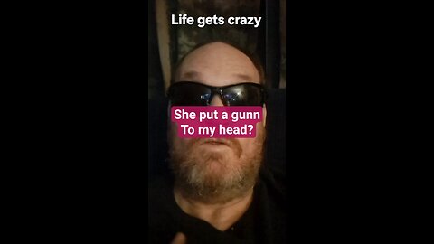 she put a gun in his face?