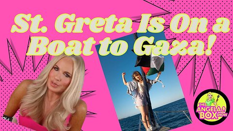 St. Greta Is On a Boat to Gaza!