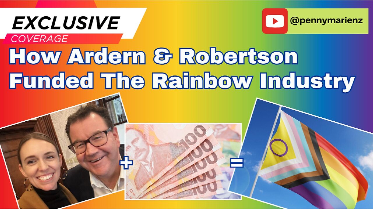EXCLUSIVE: How Ardern & Robertson Funded The Rainbow Industry