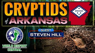 CRYPTIDS of ARKANSAS! / Steven Hill