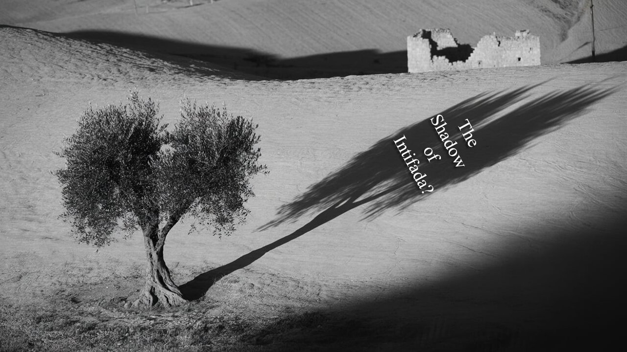 The Rant-The Shadow of Intifada?