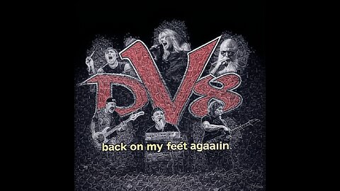 DV8 - back on my feet again