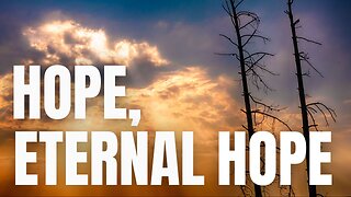Hope, Eternal Hope