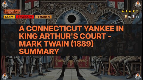 A Connecticut Yankee in King Arthur's Court - Mark Twain (1889) Summary
