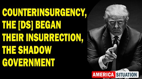 X22 Report Huge Intel: Counterinsurgency, The [DS] Began Their Insurrection, The Shadow Government