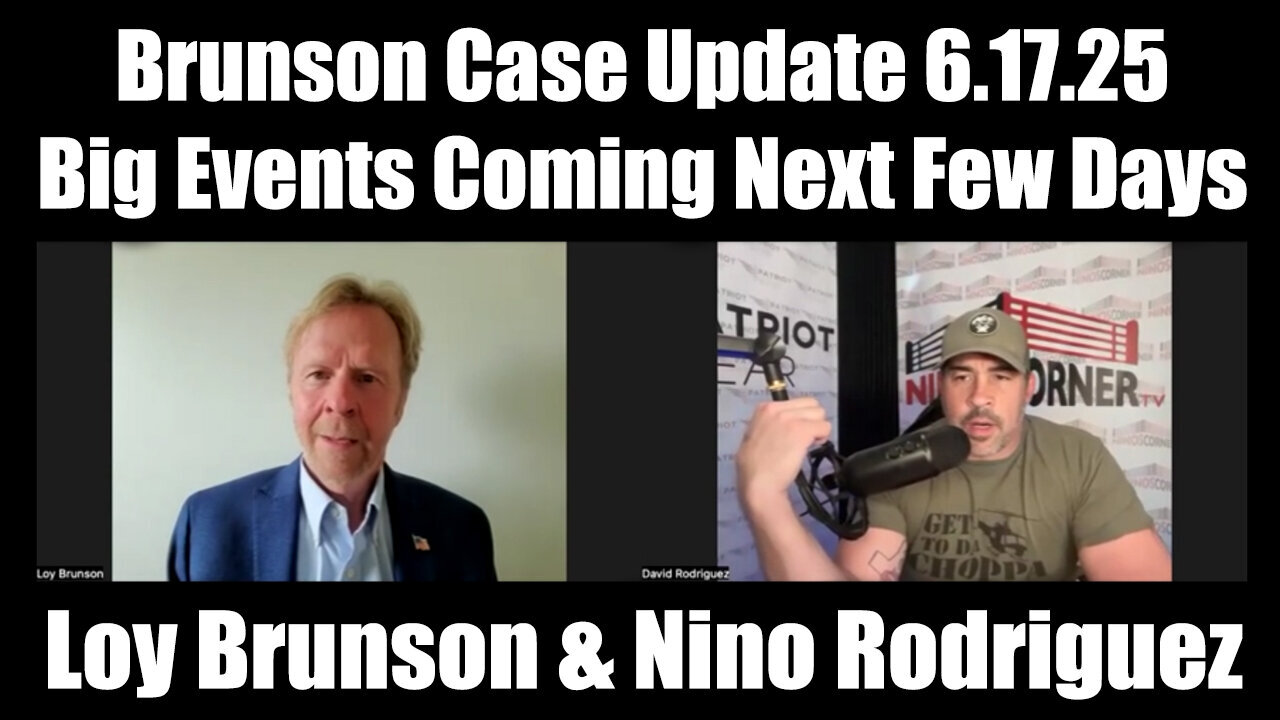Loy Brunson "Brunson Case Update" with Nino Rodriguez 6.17.25 - Big Events Coming Next Few Days
