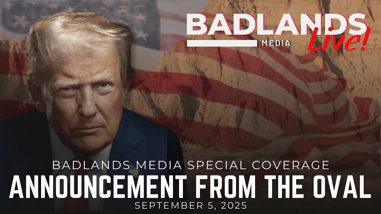Badlands Media Special Coverage - President Trump Makes Announcement