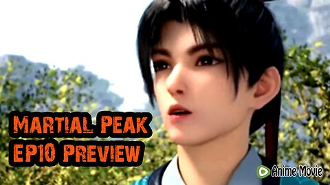 Martial Peak EP10 Preview