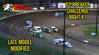 Ice Breaker Challenge #1 | Late Model & Modified | Eagle Raceway | 4-19-2024