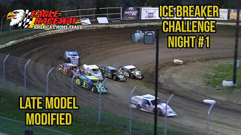 Ice Breaker Challenge #1 | Late Model & Modified | Eagle Raceway | 4-19-2024