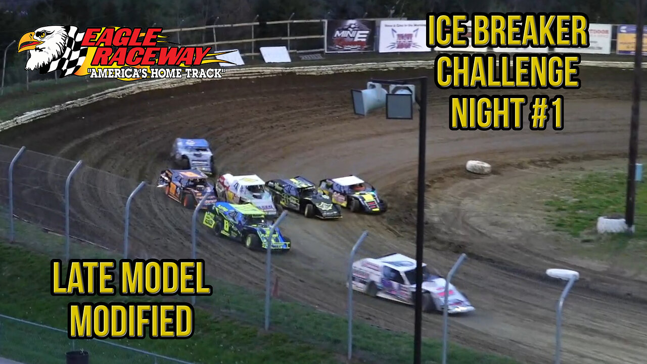 Ice Breaker Challenge #1 | Late Model & Modified | Eagle Raceway | 4-19-2024