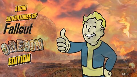 Audio Adventures of Fallout Oregon Edition